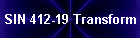 SIN 412-19 Transform