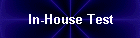 In-House Test