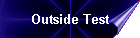 Outside Test