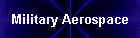 Military Aerospace