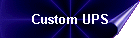 Custom UPS